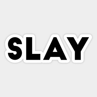 Slay Sticker